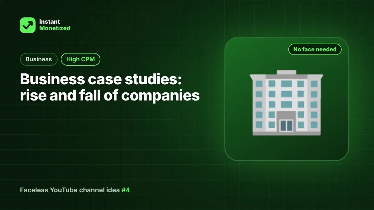 Faceless YouTube channel idea: Business case studies: rise and fall of companies (Business, High CPM)