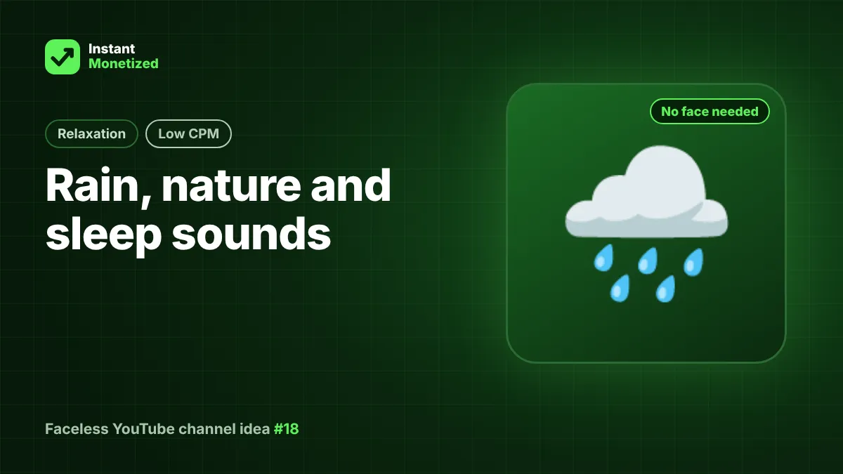 Faceless YouTube channel idea: Rain, nature and sleep sounds (Ambient / Relaxation, Low CPM)